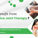 Who Can Benefit From Regenerative Joint Therapy?